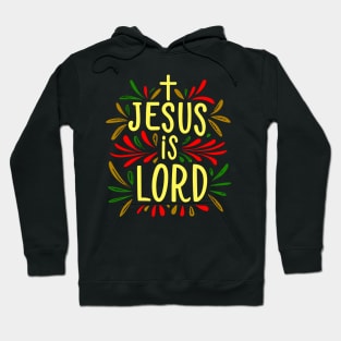 Jesus Is Lord Christian Quote Hoodie